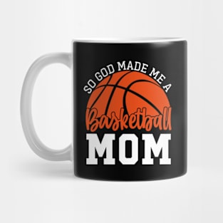 So God Made Me a Basketball Mom Mug